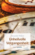 Unheilvolle Vergangenheit Cover des Buches Unheilvolle Vergangenheit (ISBN: 9783429055882)