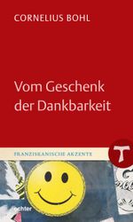 Vom Geschenk der Dankbarkeit Cover des Buches Vom Geschenk der Dankbarkeit (ISBN: 9783429056797)