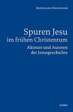Spuren Jesu im frühen Christentum: Akteure und Autoren der Jesusgeschichte Cover des Buches Spuren Jesu im frühen Christentum: Akteure und Autoren der Jesusgeschichte (ISBN: 9783429056919)