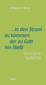 ... in den Strom zu kommen, der zu Gott hin fließt Cover des Buches ... in den Strom zu kommen, der zu Gott hin fließt (ISBN: 9783429058692)