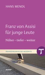 Franz von Assisi für junge Leute Cover des Buches Franz von Assisi für junge Leute (ISBN: 9783429058890)