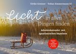 Licht in allen Dingen finden Cover des Buches Licht in allen Dingen finden (ISBN: 9783429059026)
