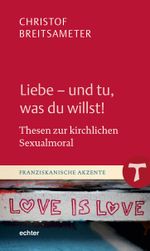 Liebe - und tu, was du willst! Cover des Buches Liebe - und tu, was du willst! (ISBN: 9783429059422)