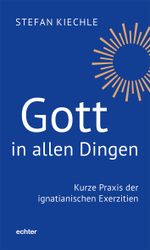 Gott in allen Dingen Cover des Buches Gott in allen Dingen (ISBN: 9783429059828)