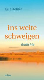 ins weite schweigen Cover des Buches ins weite schweigen (ISBN: 9783429059989)