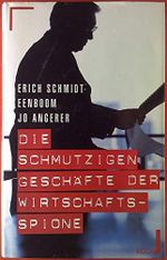 Die schmutzigen Geschäfte der Wirtschaftsspione Cover des Buches Die schmutzigen Geschäfte der Wirtschaftsspione (ISBN: 9783430180078)