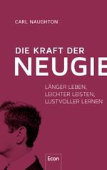 Die Kraft der Neugier Cover des Buches Die Kraft der Neugier (ISBN: 9783430211222)