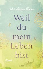Weil du mein Leben bist Cover des Buches Weil du mein Leben bist (ISBN: 9783431039825)
