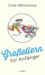 Großeltern für Anfänger Cover des Buches Großeltern für Anfänger (ISBN: 9783431041064)