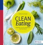 Clean Eating Cover des Buches Clean Eating (ISBN: 9783432100050)