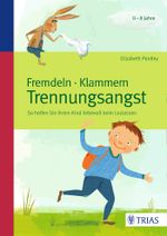 Fremdeln - Klammern - Trennungsangst Cover des Buches Fremdeln - Klammern - Trennungsangst (ISBN: 9783432100456)