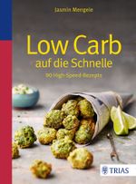Low Carb auf die Schnelle Cover des Buches Low Carb auf die Schnelle (ISBN: 9783432102900)