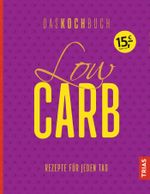 Low Carb - Das Kochbuch Cover des Buches Low Carb - Das Kochbuch (ISBN: 9783432105123)