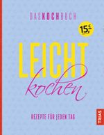 Leicht kochen - Das Kochbuch Cover des Buches Leicht kochen - Das Kochbuch (ISBN: 9783432106021)