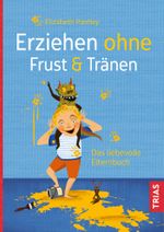 Erziehen ohne Frust & Tränen Cover des Buches Erziehen ohne Frust & Tränen (ISBN: 9783432106991)