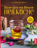 Hildegard von Bingen Heilküche Cover des Buches Hildegard von Bingen Heilküche (ISBN: 9783432107035)