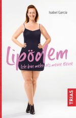 Lipödem - Ich bin mehr als meine Beine Cover des Buches Lipödem - Ich bin mehr als meine Beine (ISBN: 9783432107882)