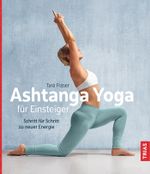 Ashtanga Yoga für Einsteiger Cover des Buches Ashtanga Yoga für Einsteiger (ISBN: 9783432108193)