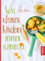 Was kleinen Kindern immer schmeckt Cover des Buches Was kleinen Kindern immer schmeckt (ISBN: 9783432108612)