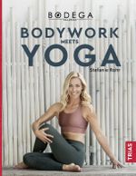 Bodega Moves® - Bodywork meets Yoga Cover des Buches Bodega Moves® - Bodywork meets Yoga (ISBN: 9783432108896)