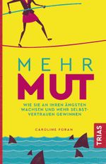 Mehr Mut Cover des Buches Mehr Mut (ISBN: 9783432109343)
