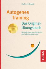 Autogenes Training Das Original-Übungsbuch Cover des Buches Autogenes Training Das Original-Übungsbuch (ISBN: 9783432110356)