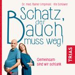 Schatz, der Bauch muss weg Cover des Buches Schatz, der Bauch muss weg (ISBN: 9783432110424)