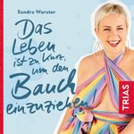 Das Leben ist zu kurz, um den Bauch einzuziehen Cover des Buches Das Leben ist zu kurz, um den Bauch einzuziehen (ISBN: 9783432110455)