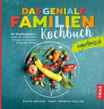 Das geniale Familienkochbuch vegetarisch Cover des Buches Das geniale Familienkochbuch vegetarisch (ISBN: 9783432110899)
