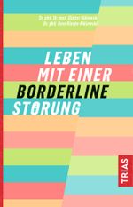 Leben mit einer Borderline-Störung Cover des Buches Leben mit einer Borderline-Störung (ISBN: 9783432111025)