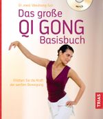 Das große Qi Gong Basisbuch Cover des Buches Das große Qi Gong Basisbuch (ISBN: 9783432111063)