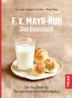 F.X.Mayr-Kur - Das Basisbuch Cover des Buches F.X.Mayr-Kur - Das Basisbuch (ISBN: 9783432112534)