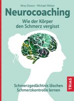 Neurocoaching - Wie der Körper den Schmerz vergisst Cover des Buches Neurocoaching - Wie der Körper den Schmerz vergisst (ISBN: 9783432116181)