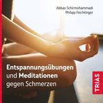 Entspannungsübungen und Meditationen gegen Schmerzen Cover des Buches Entspannungsübungen und Meditationen gegen Schmerzen (ISBN: 9783432116211)