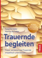 Trauernde begleiten Cover des Buches Trauernde begleiten (ISBN: 9783432116327)