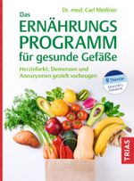 Das Ernährungs-Programm für gesunde Gefäße Cover des Buches Das Ernährungs-Programm für gesunde Gefäße (ISBN: 9783432116839)