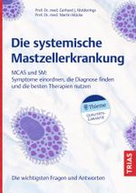 Die systemische Mastzellerkrankung Cover des Buches Die systemische Mastzellerkrankung (ISBN: 9783432117645)