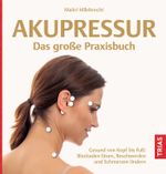 Akupressur - Das große Praxisbuch Cover des Buches Akupressur - Das große Praxisbuch (ISBN: 9783432118055)