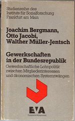 Gewerkschaften in der Bundesrepublik (Studienreihe des Instituts fur Sozialforschung Frankfurt am Main) (German Edition) Cover des Buches Gewerkschaften in der Bundesrepublik (Studienreihe des Instituts fur Sozialforschung Frankfurt am Main) (German Edition) (ISBN: 9783434200673)