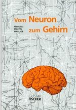 Vom Neuron zum Gehirn: Zum Verständnis der zellulären und molekularen Funktion des Nervensystems Cover des Buches Vom Neuron zum Gehirn: Zum Verständnis der zellulären und molekularen Funktion des Nervensystems (ISBN: 9783437205170)