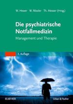 Die psychiatrische Notfallmedizin: Management und Therapie Cover des Buches Die psychiatrische Notfallmedizin: Management und Therapie (ISBN: 9783437228810)