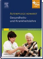 Altenpflege konkret Gesundheits- und Krankheitslehre Cover des Buches Altenpflege konkret Gesundheits- und Krankheitslehre (ISBN: 9783437277115)