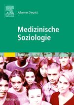 Medizinische Soziologie Cover des Buches Medizinische Soziologie (ISBN: 9783437412325)