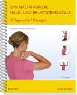 Gymnastik für die Hals- und Brustwirbelsäule Cover des Buches Gymnastik für die Hals- und Brustwirbelsäule (ISBN: 9783437455735)