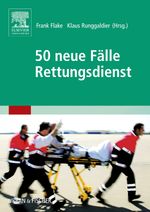 50 neue Fälle Rettungsdienst Cover des Buches 50 neue Fälle Rettungsdienst (ISBN: 9783437486807)