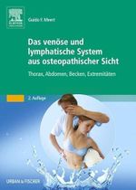 Das venöse und lymphatische System aus osteopathischer Sicht: Thorax, Abdomen, Becken, Extremitäten Cover des Buches Das venöse und lymphatische System aus osteopathischer Sicht: Thorax, Abdomen, Becken, Extremitäten (ISBN: 9783437576218)