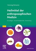 Heilmittel der anthroposophischen Medizin: Grundlagen – Arzneimittelporträts – Anwendung Cover des Buches Heilmittel der anthroposophischen Medizin: Grundlagen – Arzneimittelporträts – Anwendung (ISBN: 9783437586514)