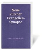 Neue Zürcher Evangelien-Synopse Cover des Buches Neue Zürcher Evangelien-Synopse (ISBN: 9783438020369)