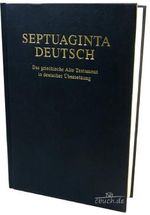 Septuaginta Deutsch: Das griechische Alte Testament in deutscher Übersetzung Cover des Buches Septuaginta Deutsch: Das griechische Alte Testament in deutscher Übersetzung (ISBN: 9783438051226)