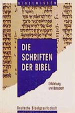Die Schriften der Bibel: Entstehung und Botschaft (Bibelwissen) Cover des Buches Die Schriften der Bibel: Entstehung und Botschaft (Bibelwissen) (ISBN: 9783438062079)